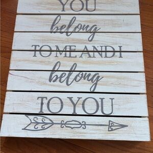 Decorative Wooden Sign “You belong to me and I belong to you. White washed